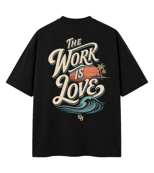 The Work is Love - Regular Tee